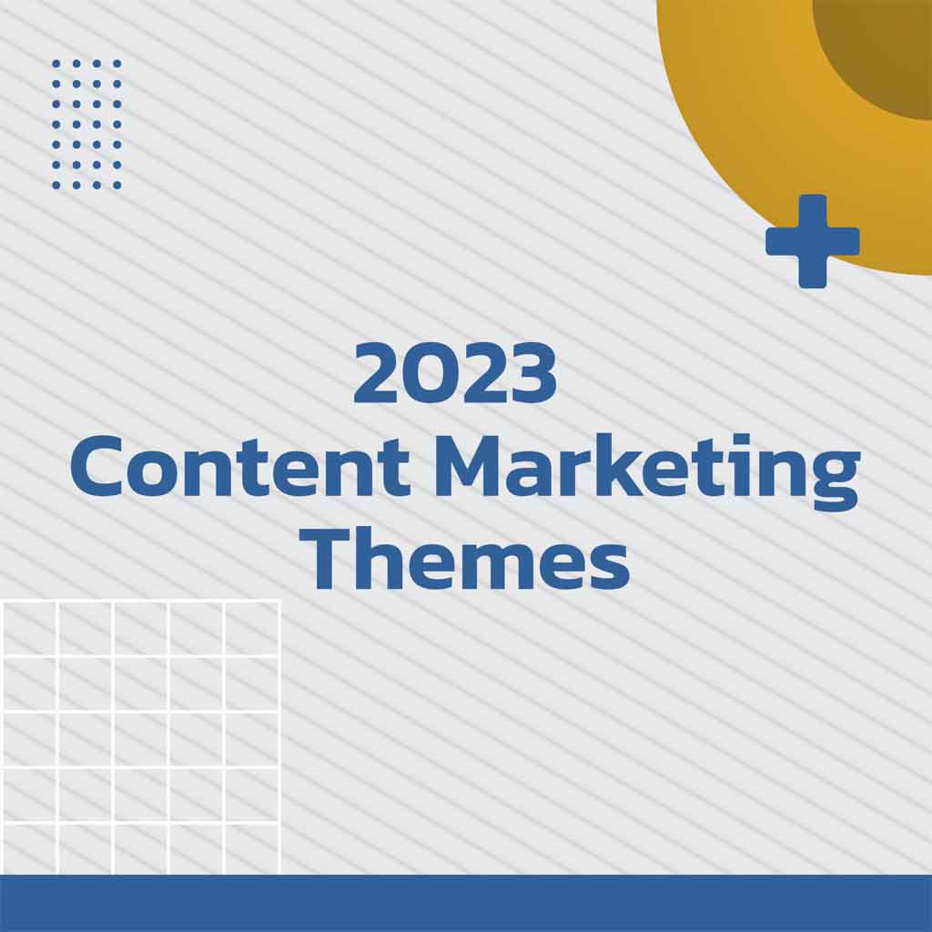 2023 Content Marketing Themes