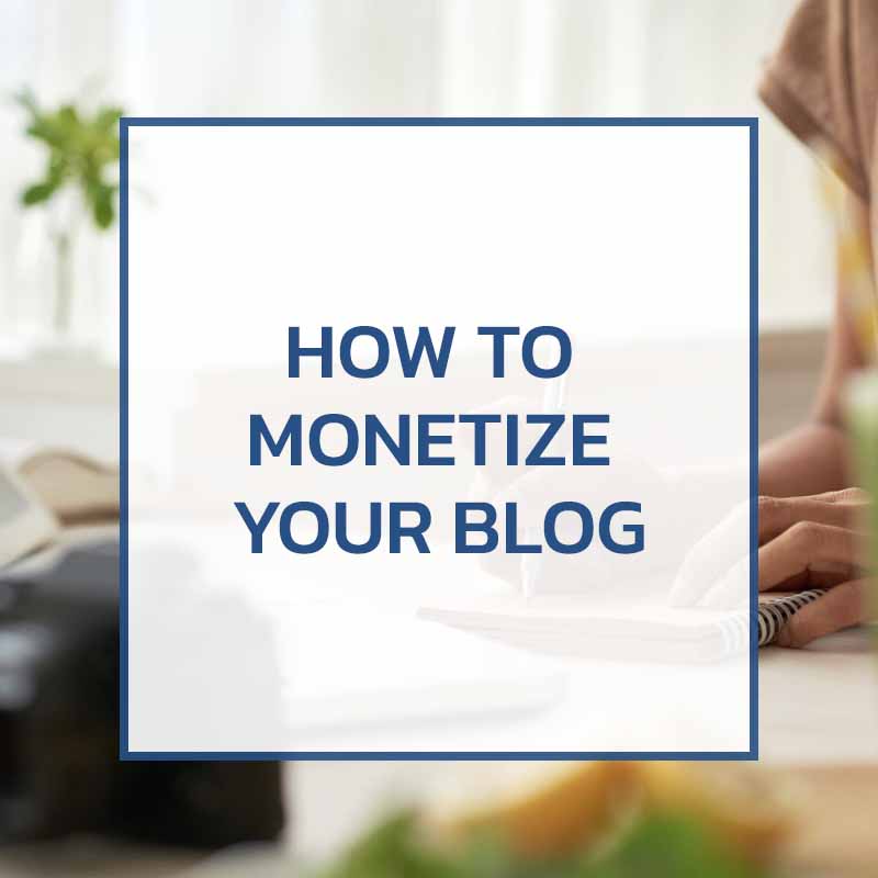 How To Monetize Your Blog